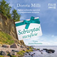 Schwytać szczęście - Dorota Milli - audiobook