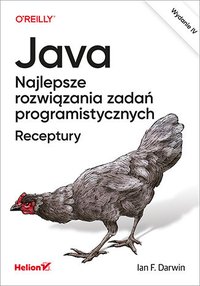 Java. Najlepsze rozwiązania zadań programistycznych. Receptury. Wydanie IV - Ian F. Darwin - ebook