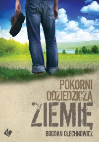 Pokorni odziedziczą ziemię - Bogdan Olechnowicz - ebook