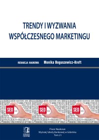 Trendy i wyzwania współczesnego marketingu. Tom 21 - Monika Boguszewicz-Kreft - ebook