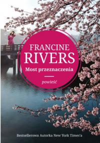 Most przeznaczenia - Francine Rivers - ebook