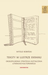 Teksty w lustrze ekranu. Okołofilmowa strategia kształcenia literacko-kulturowego - Witold Bobiński - ebook