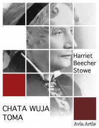 Chata wuja Toma - Harriet Beecher Stowe - ebook