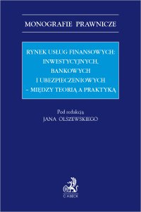 Rynek usług finansowych: inwestycyjnych bankowych i ubezpieczeniowych – między teorią a praktyką - Jan Olszewski prof. UR - ebook