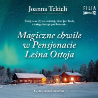 Magiczne chwile w Pensjonacie Leśna Ostoja - Joanna Tekieli - audiobook