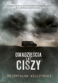 Dwadzieścia lat ciszy - Przemysław Wilczyński - ebook