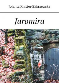 Jaromira - Jolanta Knitter-Zakrzewska - ebook