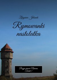 Rymowanki nastolatka - Zbigniew Jelonek - ebook