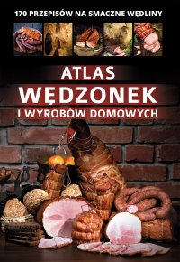 Atlas wędzonek i wyrobów domowych - Marta Szydłowska - ebook