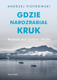 Gdzie narozrabiał kruk - Andrzej Piotrowski - ebook