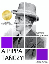 A Pippa tańczy! - Gerhart Hauptmann - ebook