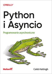 Python i Asyncio. Programowanie asynchroniczne - Caleb Hattingh - ebook