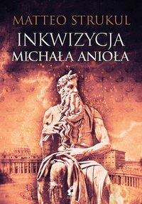 Inkwizycja Michała Anioła - Matteo Strukul - ebook