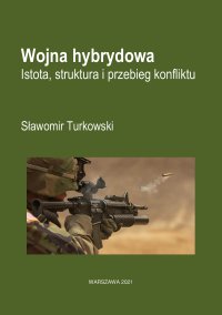 Wojna hybrydowa. Istota, struktura i przebieg konfliktu - Sławomir Turkowski - ebook