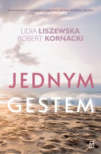 Jednym gestem - Lidia Liszewska - ebook