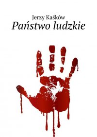Państwo ludzkie - Jerzy Kaśków - ebook