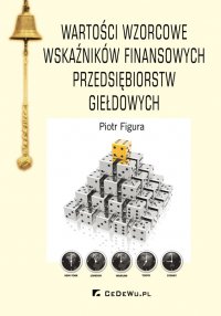 Wartości wzorcowe wskaźników finansowych przedsiębiorstw giełdowych - Piotr Figura - ebook