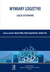 Wymiary Logistyki – Ujęcie systemowe. Tom 51 - Ryszard Miler - ebook