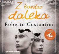 Z bardzo daleka - Roberto Costantini - audiobook