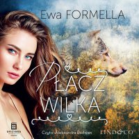 Płacz wilka. Być kobietą. Tom 1 - Ewa Formella - audiobook