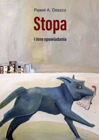 Stopa i inne opowiadania - Paweł Deszcz - ebook