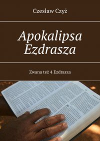 Apokalipsa Ezdrasza - Czesław Czyż - ebook