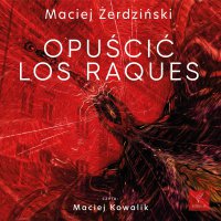 Opuścić Los Raques - Maciej Żerdziński - audiobook