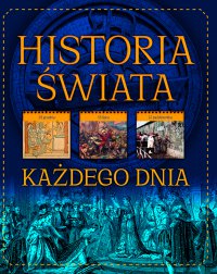 Historia świata każdego dnia - Beata Pomykalska - ebook