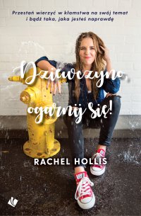 Dziewczyno, ogarnij się - Rachel Hollis - ebook