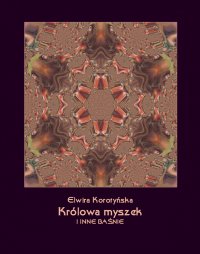 Królowa myszek i inne baśnie - Elwira Karataj-Korotyńska - ebook