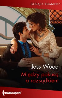Między pokusą a rozsądkiem - Joss Wood - ebook
