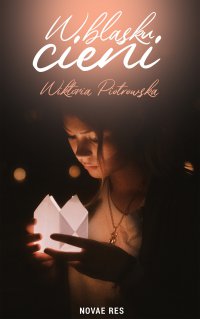 W blasku cieni - Wiktoria Piotrowska - ebook