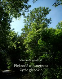 Piękność wewnętrzna i Życie głębokie - Maurice Maeterlinck - ebook