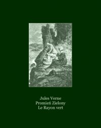 Promień Zielony. Le Rayon vert - Juliusz Verne - ebook