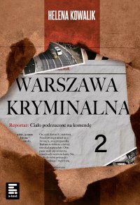 Warszawa Kryminalna 2 - Helena Kowalik - ebook