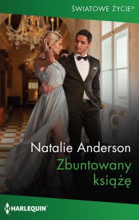 Zbuntowany książę - Natalie Anderson - ebook