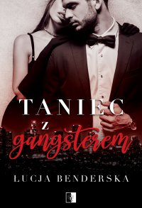 Taniec z gangsterem - Łucja Benderska - ebook