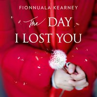 Day I Lost You - Fionnuala Kearney - audiobook