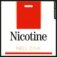 Nicotine - Nell Zink - audiobook