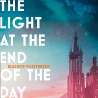 Light at the End of the Day - Eleanor Wasserberg - audiobook