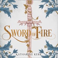 Sword of Fire - Katharine Kerr - audiobook