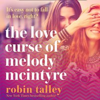 Love Curse of Melody McIntyre - Robin Talley - audiobook