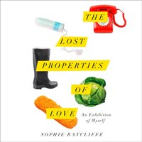Lost Properties of Love - Sophie Ratcliffe - audiobook