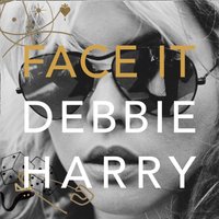 Face It - Debbie Harry - audiobook