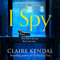 I Spy - Claire Kendal - audiobook