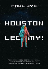 Houston, lecimy! - Paul Dye - ebook
