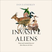 Invasive Aliens - Dan Eatherley - audiobook