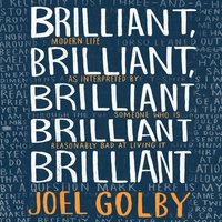 Brilliant, Brilliant, Brilliant Brilliant Brilliant - Joel Golby - audiobook