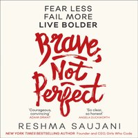 Brave, Not Perfect - Reshma Saujani - audiobook