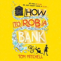 How to Rob a Bank - Tom Mitchell - audiobook